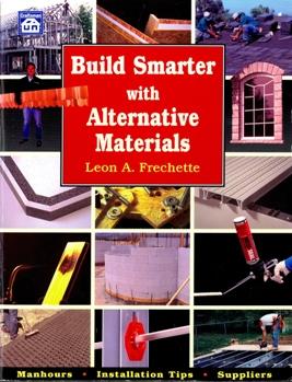 Book cover titled "Build Smarter with Alternative Materials" by Leon A. Frechette, from Shelter Institute, featuring various construction and building material images, including tools, bricks, and building techniques suited for residential and commercial projects.