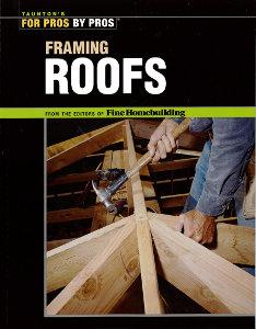 Book cover titled "Framing Roofs" depicting a professional builder using a hammer on wooden beams. This book, branded by Shelter Institute, is part of Taunton's "For Pros By Pros" series and is curated by the editors of Fine Homebuilding magazine, focusing on expert roof framing techniques.