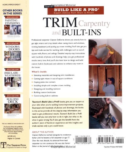 The back cover of "Trim Carpentry and Built-Ins" by Taunton Press showcases other books in the series, provides a detailed description of the contents, includes vivid images of expert carpentry work, and features a brief bio of author Clayton DeKorne.