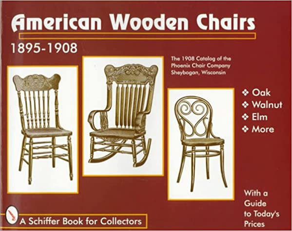 Cover of "American Wooden Chairs: The 1908 Catalog of the Phoenix Chair Company Sheybogan, Wisconsin" by Schiffer Publishing, Ltd., featuring vintage illustrations and descriptions of antique chairs in oak, walnut, and elm.