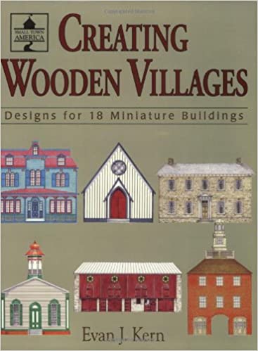 Creating Wooden Villages: Designs for 18 Miniature Buildings